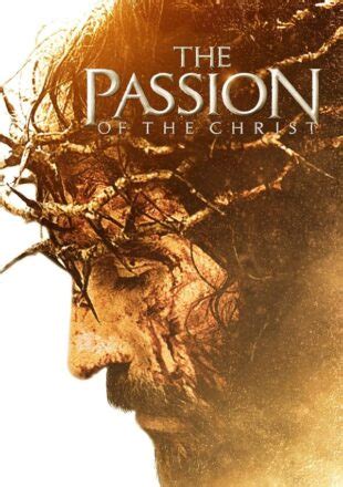 passion of the christ 2004 full movie